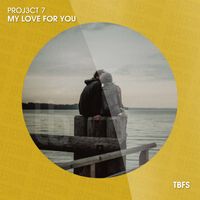 PROJ3CT 7 - My Love for You