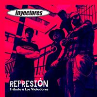 INYECTORES - Represión