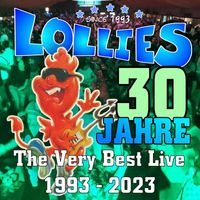 Lollies - 30 Jahre Lollies Live (The Very Best • Live 1993 - 2023 [Explicit])