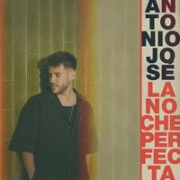 Antonio José - La Noche Perfecta