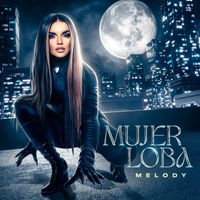 Melody - Mujer Loba