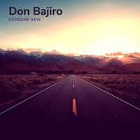 Don Bajiro - Someone New
