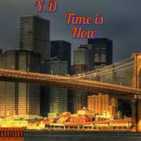 Y.D - Time is Now (Explicit)