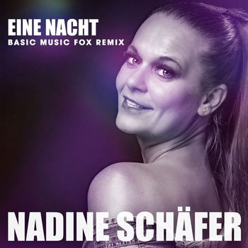 Nadine Schäfer - Eine Nacht (Basic Music Fox Remix)