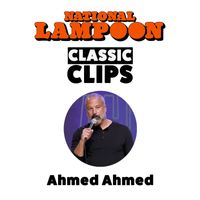National Lampoon featuring Ahmed Ahmed - Classic Clips: Ahmed Ahmed (Explicit)