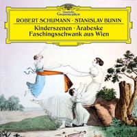 Stanislav Bunin - Schumann: Kinderszenen, Op. 15; Faschingsschwank aus Wien, Op. 26; Arabeske in C Major, Op. 18