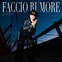 Shaka - Faccio Rumore (Explicit)