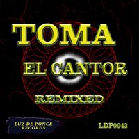 El Cantor - Toma (Remixed)