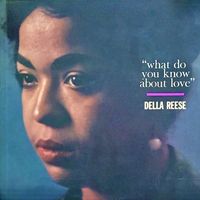 Della Reese - What Do You Know About Love? (Remastered)