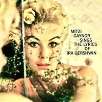Mitzi Gaynor - Sings The Lyrics Of Ira Gershwin [1959] (Remastered)