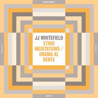 JJ Whitefield - Ethio Meditations / Drama Al Dente
