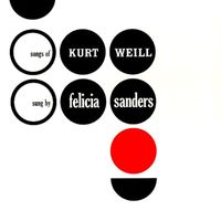 Felicia Sanders - The Songs of Kurt Weill (Remastered)