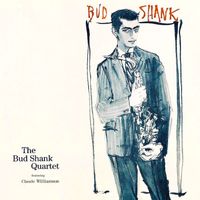 Bud Shank - Bud Shank Quartet Featuring Claude Williamson (Remastered)