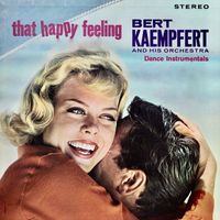 Bert Kaempfert - That Happy Feeling! (Remastered)