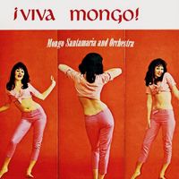 Mongo Santamaria - ¡Viva Mongo! (¡Guaguanco Mania!)! (Remastered)