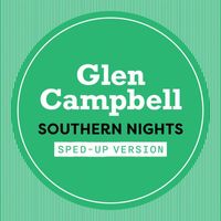 Glen Campbell - Southern Nights (Sped Up)