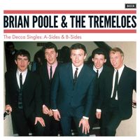 Brian Poole & The Tremeloes - The Decca Singles: A-Sides & B-Sides