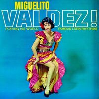 Miguelito Valdes - Plays His World Famous Latin Rhythms (Remastered)