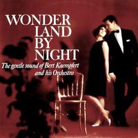 Bert Kaempfert - Wonderland By Night (Remastered)
