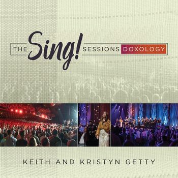 Keith & Kristyn Getty - The Sing! Sessions: Doxology (Live)