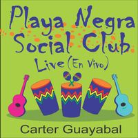 Carter Guayabal - Playa Negra Social Club Live (En Vivo)