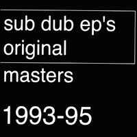 Sub Dub - Original Masters 1993-1995