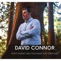 David Connor - What Doesn't Kill You Makes You Stronger