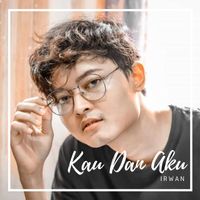 Irwan - KAU DAN AKU