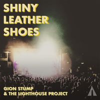 Gion Stump & The Lighthouse Project - Shiny Leather Shoes (Live 2023)