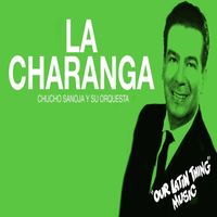 Chucho Sanoja y su Orquesta - La Charanga