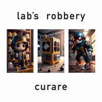 Curare - Lab's Robbery