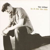 Tim Lothar - In It for the Ride
