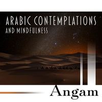 Angam - Arabic Contemplations and Mindfulness