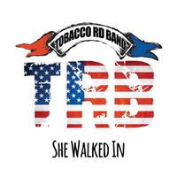 Tobacco Rd Band - She Walked In