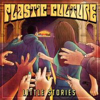 Plastic Culture - Little Stories (Explicit)