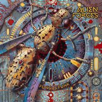 Fungus Funk, Drip Drop - Alien Forces