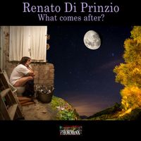 Renato Di Prinzio - What comes after?
