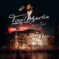 Tino Martin - Onderweg Naar Jou (Live in Carré)