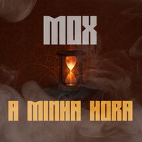 Mox - A Minha Hora (Explicit)