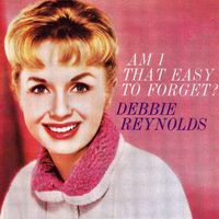 Debbie Reynolds - Am I That Easy To Forget? (1959, 1960) (Remastered)