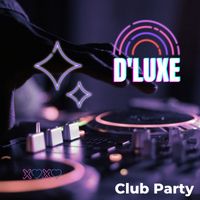 D'luxe - Club Party