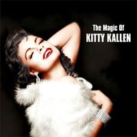 Kitty Kallen - The Magic Of Kitty Kallen (Remastered)