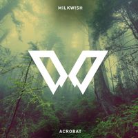 Milkwish - Acrobat