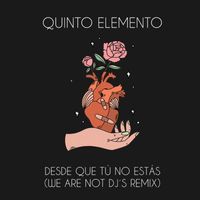 Quinto Elemento - Desde Que Tú No Estás (Remix)