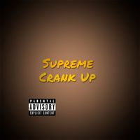 Supreme - Crank Up (Explicit)