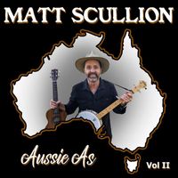 Matt Scullion - Aussie As, Vol ll (Explicit)