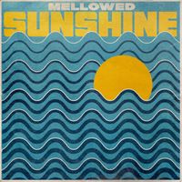Mellowed - Sunshine