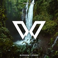 Fredi Vega - Blossom / Echos
