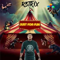 R3TRIX - Just For Fun