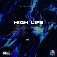 M.G - High Life (Explicit)